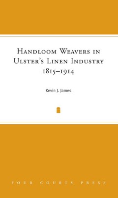 Handloom weavers in Ulster's linen industry, 1815–1914